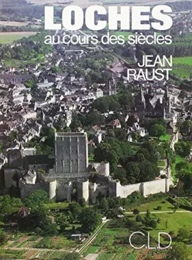 Couverture du produit · Loches au Cours des Siecles
