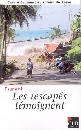 Couverture du produit · Tsunami : Les rescapés témoignent