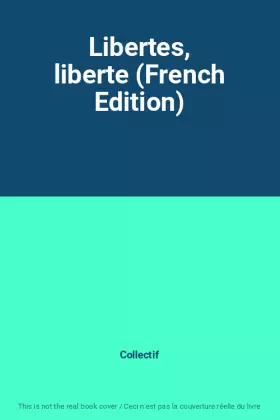 Couverture du produit · Libertes, liberte (French Edition)