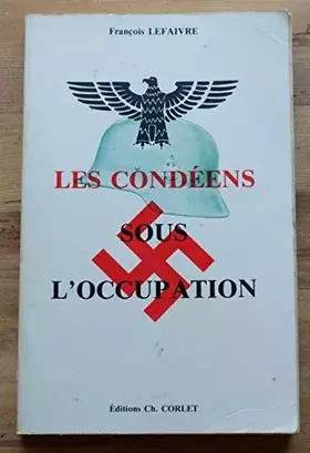 Couverture du produit · Les condéens sous l'occupation