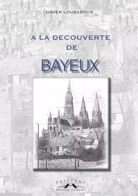 Couverture du produit · A la découverte de Bayeux
