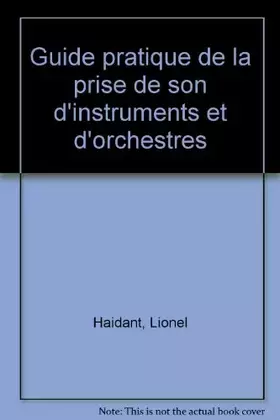 Couverture du produit · Guide pratique de la prise de son d'instruments et d'orchestres