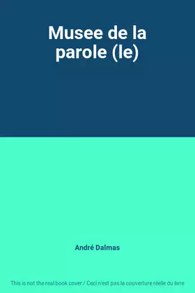 Couverture du produit · Musee de la parole (le)
