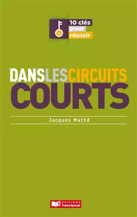 Couverture du produit · 10 Clés pour réussir dans les circuits courts