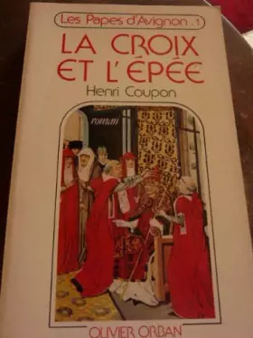 Couverture du produit · La croix et l'epee (Les Papes d'Avignon 1 )