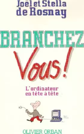 Couverture du produit · Branchez-vous ! : l'ordinateur en tete a tete