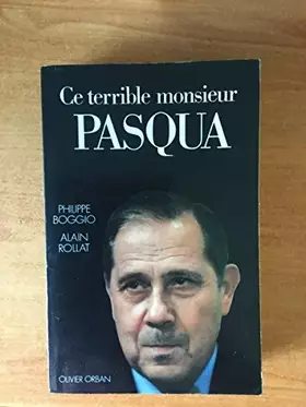 Couverture du produit · Ce terrible monsieur Pasqua