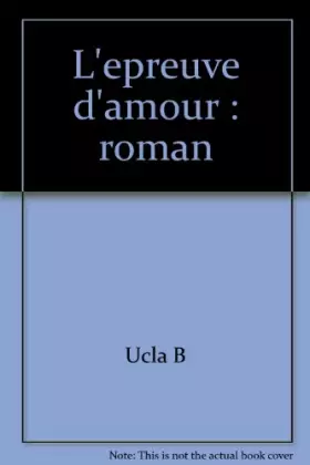 Couverture du produit · L'epreuve d'amour : roman