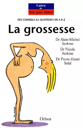 Couverture du produit · La Grossesse : Des conseils de A à Z