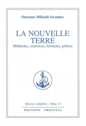 Couverture du produit · La Nouvelle Terre. Méthodes, exercices, formules, prières