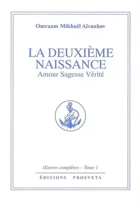 Couverture du produit · La deuxième naissance: Amour, sagesse, vérité