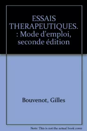 Couverture du produit · ESSAIS THERAPEUTIQUES. : Mode d'emploi, seconde édition