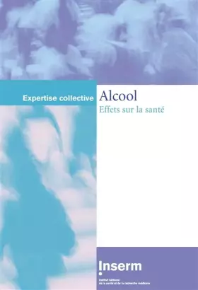 Couverture du produit · Alcool : Effets sur la santé