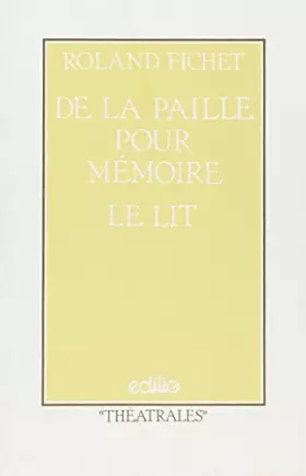 Couverture du produit · De la paille pour mémoire, Le lit