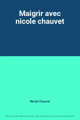Couverture du produit · Maigrir avec nicole chauvet