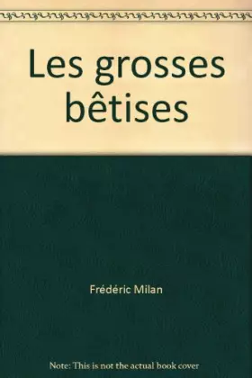 Couverture du produit · Les grosses bêtises