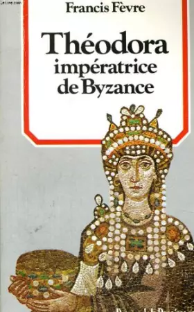 Couverture du produit · Théodora, impératrice de Byzance