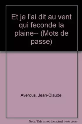 Couverture du produit · Et je l'ai dit au vent....