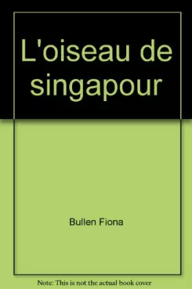 Couverture du produit · L'oiseau de singapour