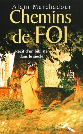 Couverture du produit · Chemins de foi. Récit d'un bibliste dans le siècle
