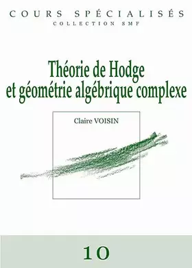 Couverture du produit · Théorie de Hodge et géométrie algébrique complexe
