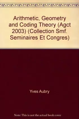Couverture du produit · Arithmetic, geometry and coding theory (AGCT 2003)