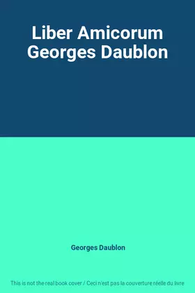 Couverture du produit · Liber Amicorum Georges Daublon