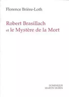 Couverture du produit · Robert Brasillach et le Mystère de la Mort