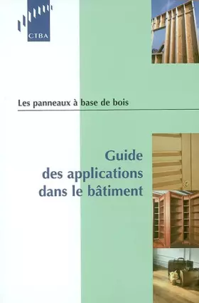 Couverture du produit · Les Panneaux à base de bois : Guide des applications dans le bâtiment