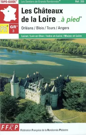 Couverture du produit · Les châteaux de la Loire à pied