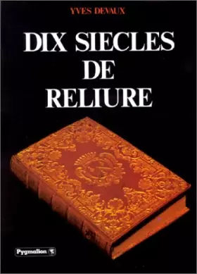 Couverture du produit · Dix Siècles de Reliure