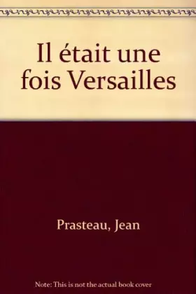 Couverture du produit · Il etait une fois versailles