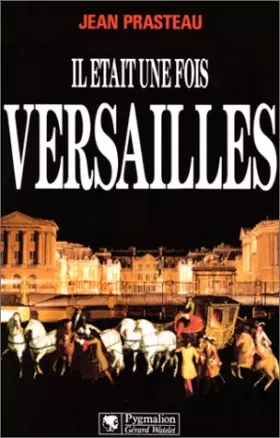 Couverture du produit · IL ETAIT UNE FOIS VERSAILLES