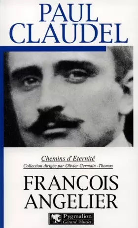 Couverture du produit · Paul Claudel : Chemins d'éternité