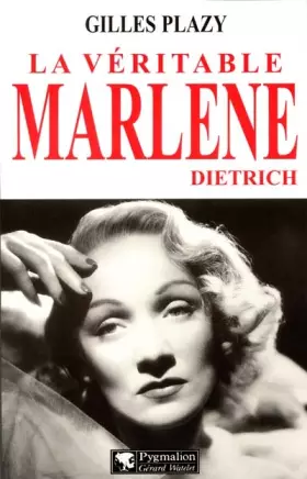 Couverture du produit · La véritable Marlène Dietrich