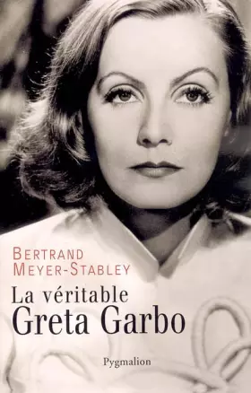 Couverture du produit · La véritable Greta Garbo