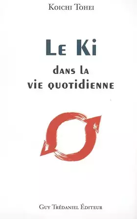 Couverture du produit · Le Ki dans la vie quotidienne