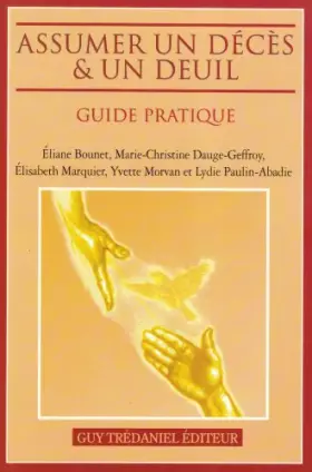 Couverture du produit · Assumer un décès et un deuil : Guide pratique