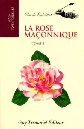 Couverture du produit · La rose maçonnique, tome 2