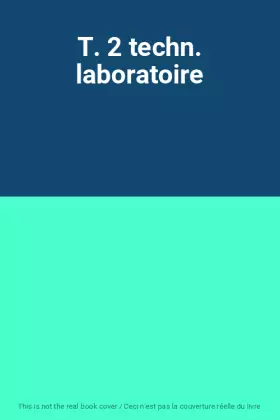Couverture du produit · T. 2 techn. laboratoire