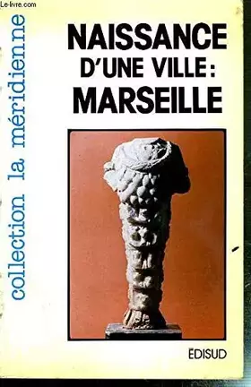 Couverture du produit · Naissance d'une ville, marseille