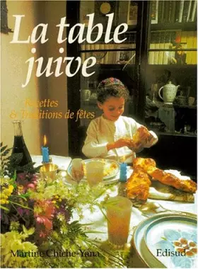 Couverture du produit · La table juive. Recettes et traditions de fêtes