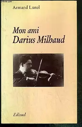 Couverture du produit · Mon ami Darius Milhaud: Inédits