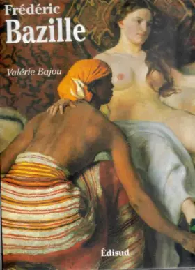 Couverture du produit · Frédéric Bazille : 1841-1870