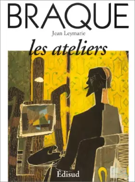 Couverture du produit · Braque: Les ateliers