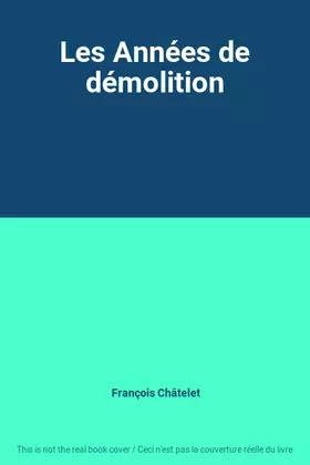 Couverture du produit · Les Années de démolition