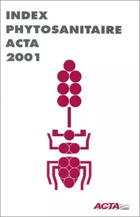 Couverture du produit · Index phytosanitaire ACTA: Edition 2001