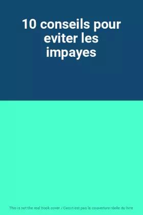 Couverture du produit · 10 conseils pour eviter les impayes