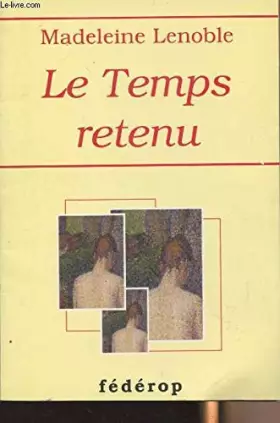 Couverture du produit · Le temps retenu