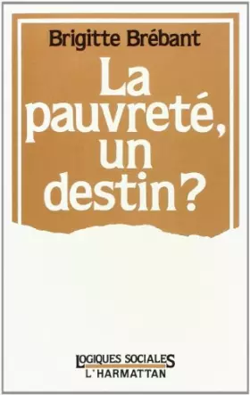 Couverture du produit · La pauvreté un destin ?
